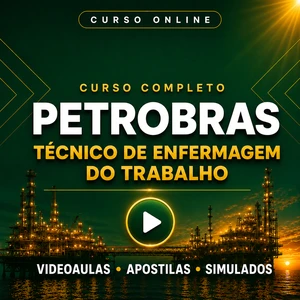 Curso Petrobras - Técnico de Enfermagem do Trabalho | Videoaulas + Apostilas + Simulados