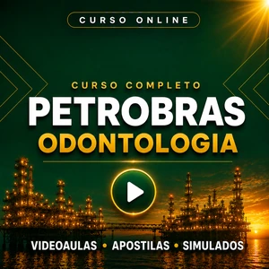 Curso Petrobras - Odontologia | Videoaulas + Apostilas + Simulados
