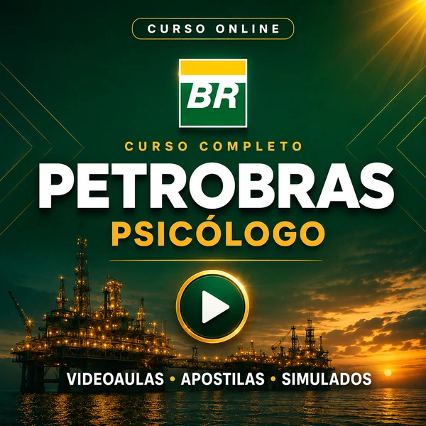 Curso Petrobras - Psicólogo | Videoaulas + Apostilas + Simulados