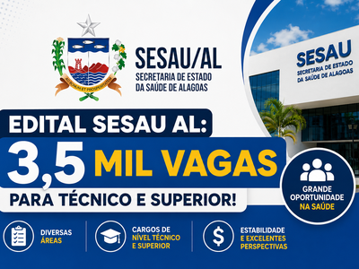 Edital SESAU AL 2026 publicado: 3,5 mil vagas para níveis técnico e superior na Saúde!
