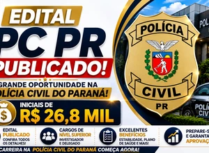 Concurso PC PR 2026: edital publicado para Delegado, Agente e Papiloscopista; salários chegam a R$ 26,8 mil