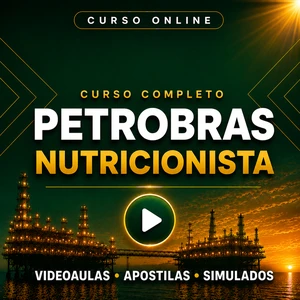 Curso Petrobras - Nutricionista | Videoaulas + Apostilas + Simulados