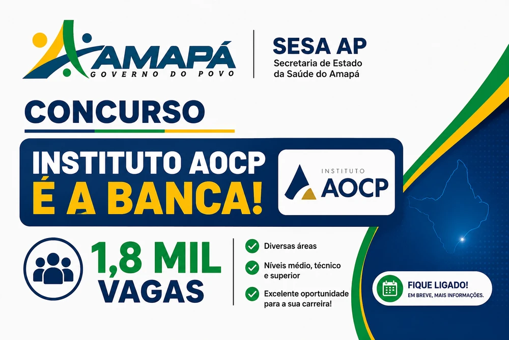 Concurso SESA AP: banca definida para novo edital com 1,8 mil vagas