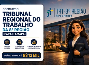 Concurso TRT 8 (PA/AP) 2026: FCC é definida como banca do novo edital; veja salários, cargos e previsão
