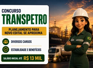 Concurso Transpetro 2026: empresa confirma planejamento para novo edital; veja o que já se sabe