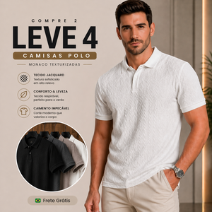 Compre 2, leve 4 – Polos Monaco Texturizadas Premium