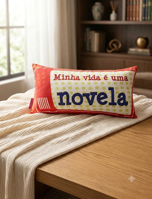 MINHA VIDA É UMA NOVELA ALMOFADA