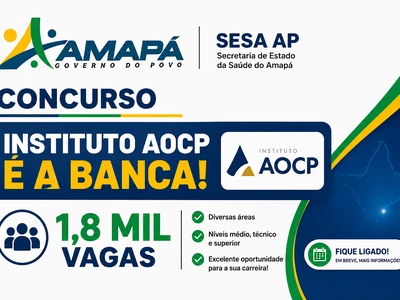 Concurso SESA AP: banca definida para novo edital com 1,8 mil vagas