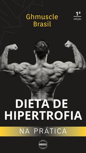 E-book: Dieta para Hipertrofia na prática